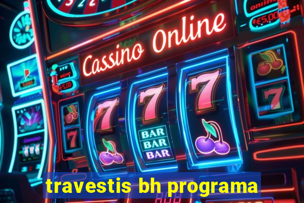 travestis bh programa
