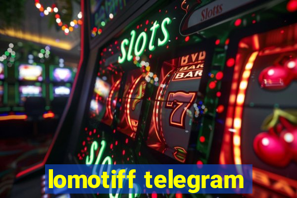 lomotiff telegram