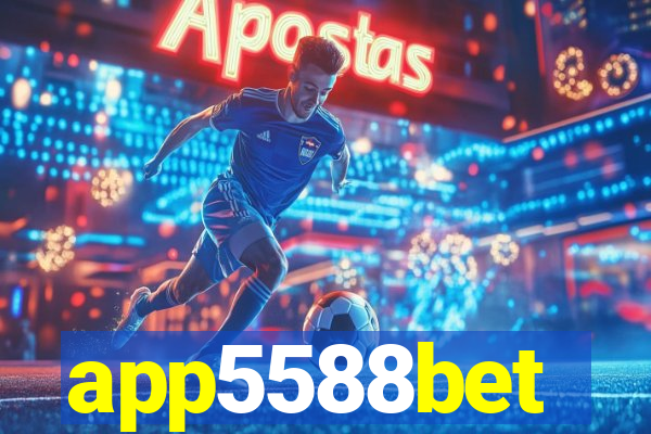 app5588bet