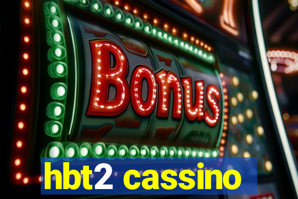 hbt2 cassino