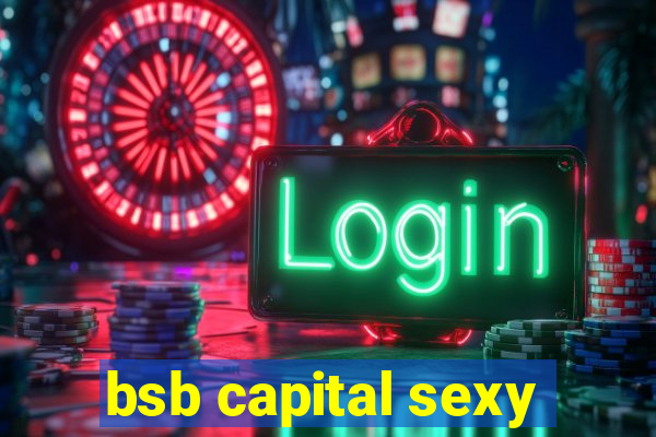 bsb capital sexy