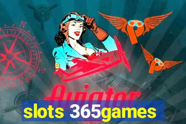 slots 365games