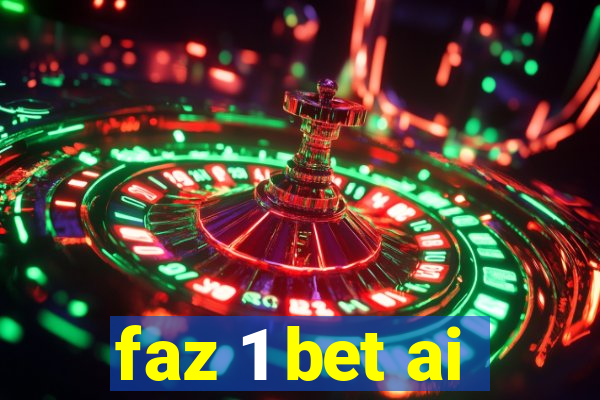 faz 1 bet ai