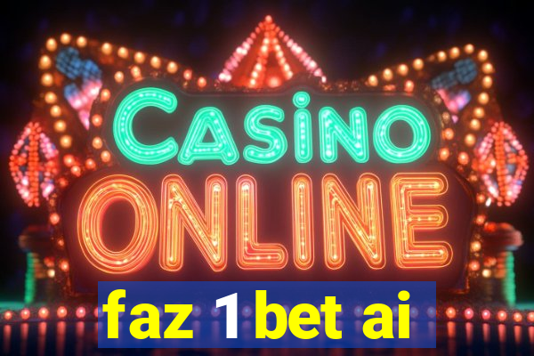 faz 1 bet ai