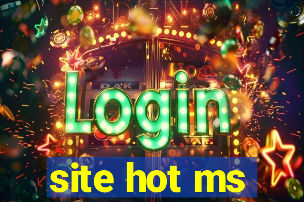 site hot ms