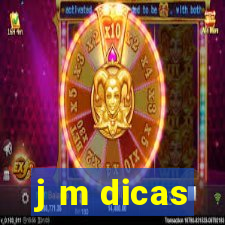 j m dicas