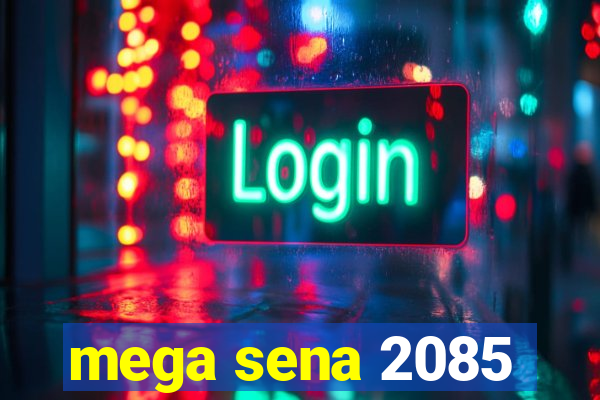 mega sena 2085