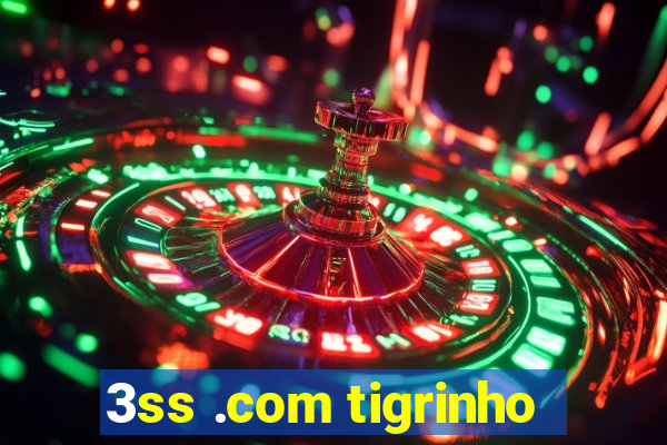 3ss .com tigrinho