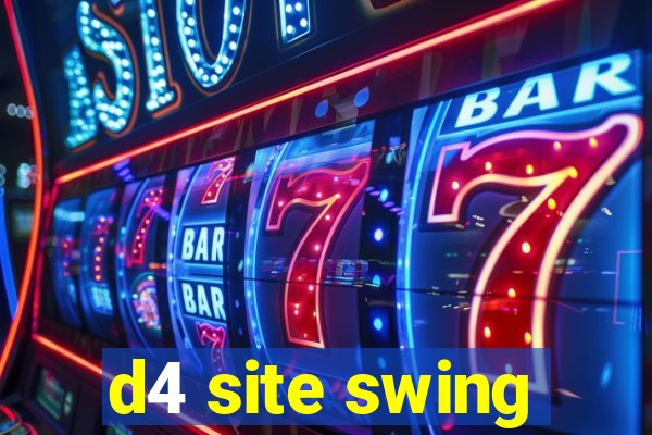 d4 site swing
