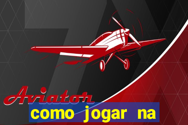 como jogar na loteca pela internet