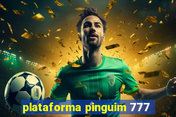 plataforma pinguim 777