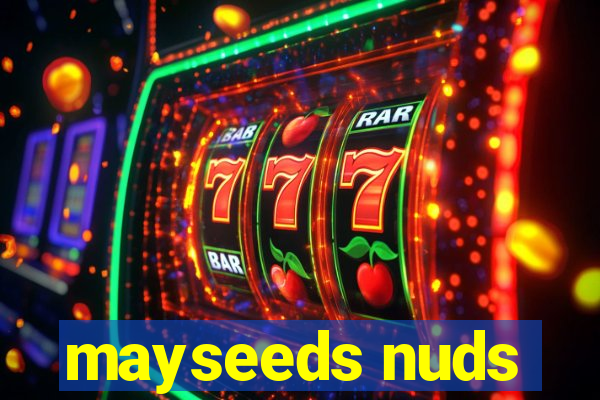 mayseeds nuds