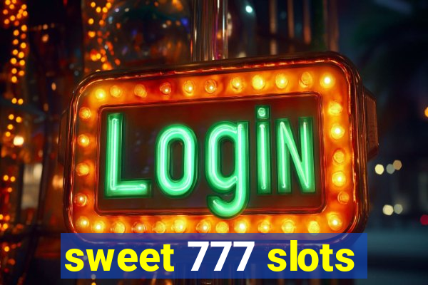 sweet 777 slots