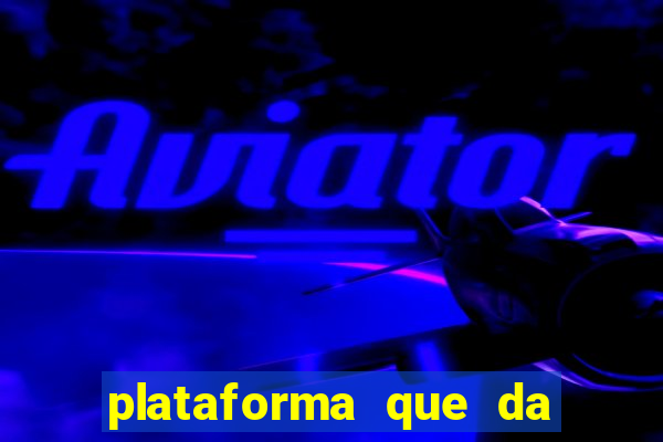 plataforma que da 30 reais no cadastro