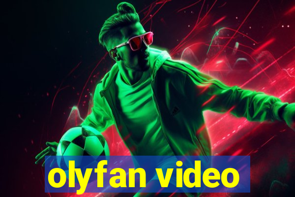 olyfan video