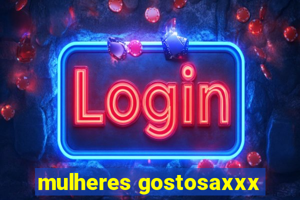 mulheres gostosaxxx