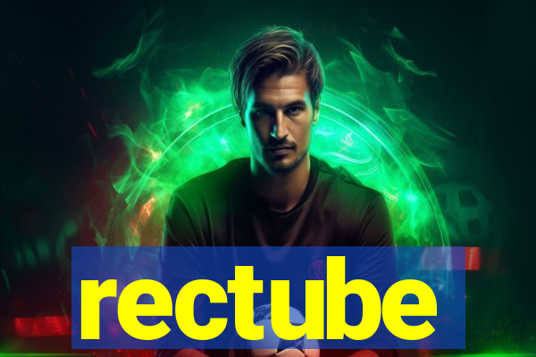 rectube