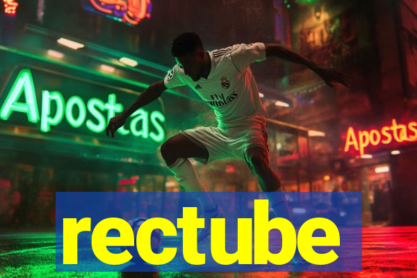 rectube