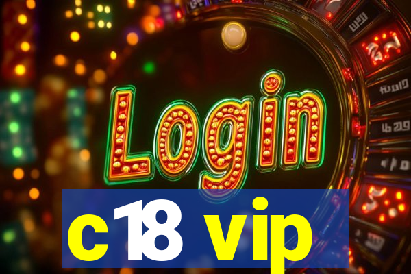 c18 vip