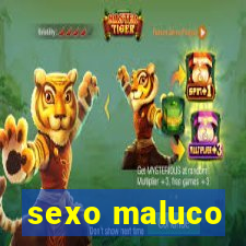 sexo maluco