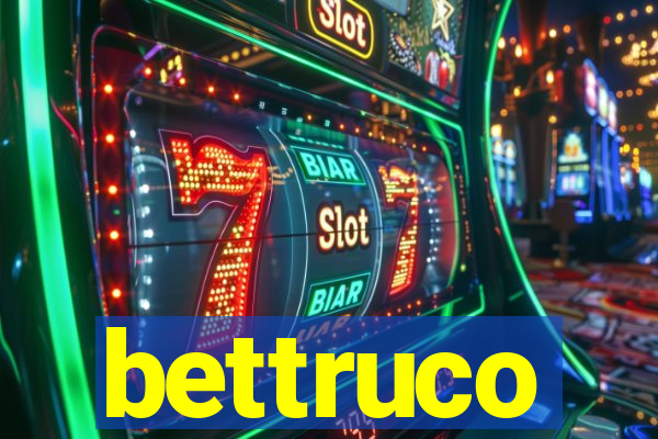 bettruco