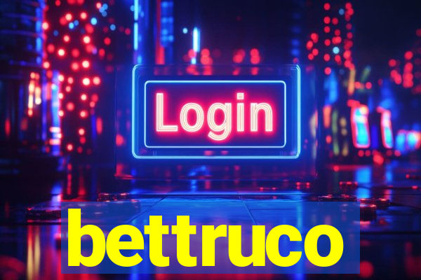 bettruco