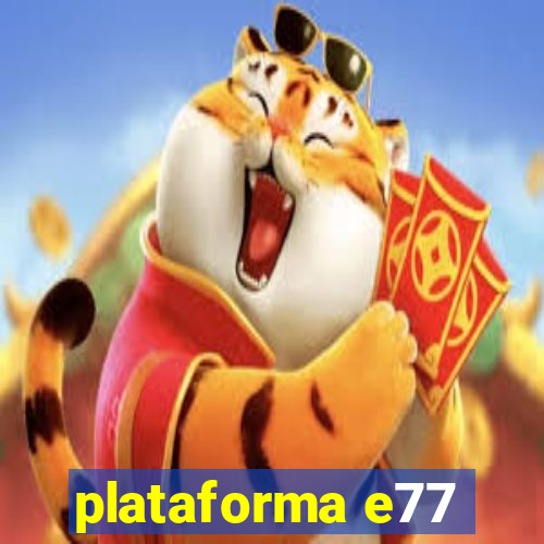 plataforma e77