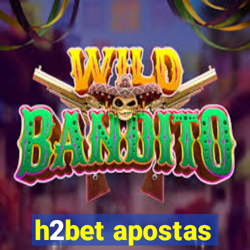 h2bet apostas