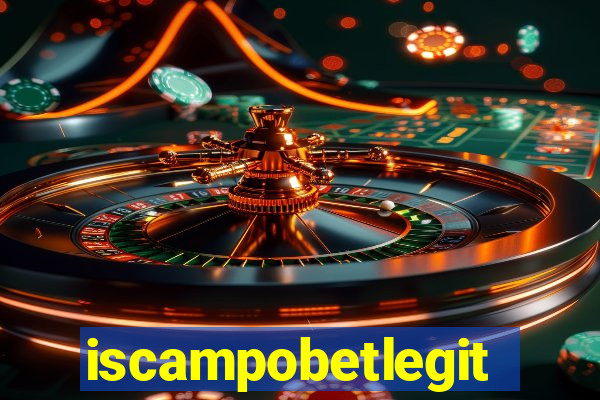 iscampobetlegit