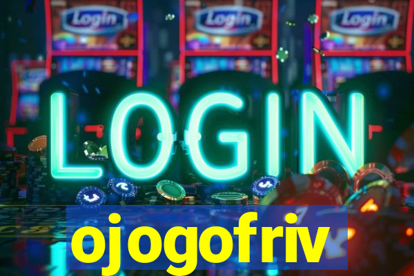 ojogofriv