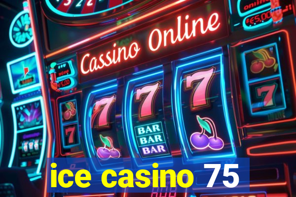 ice casino 75