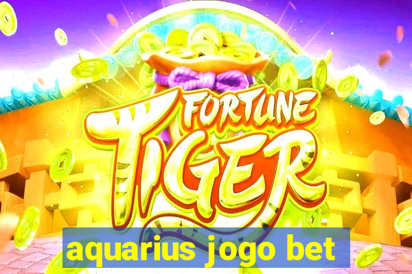 aquarius jogo bet