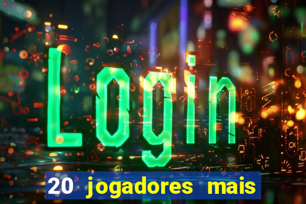 20 jogadores mais ricos do mundo