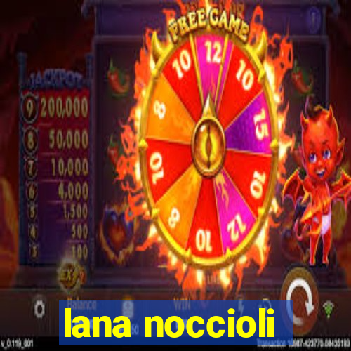 lana noccioli