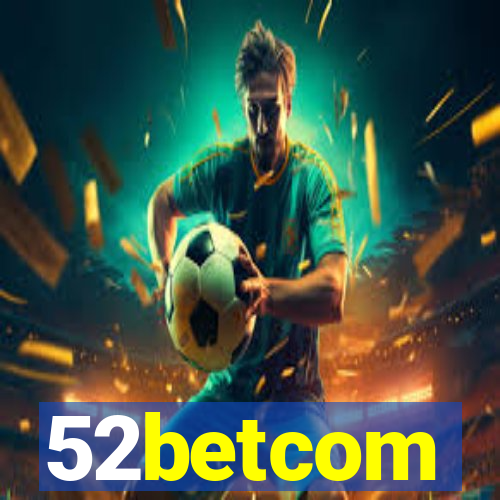 52betcom
