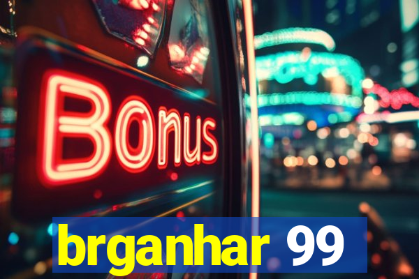 brganhar 99