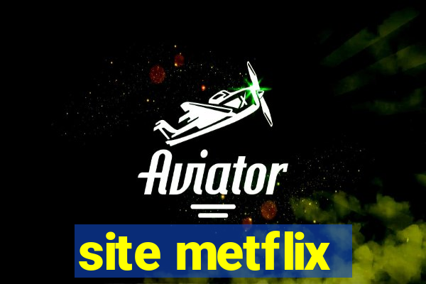 site metflix