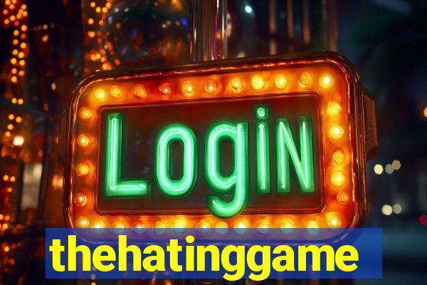 thehatinggame