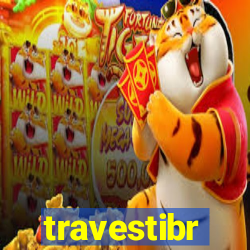 travestibr