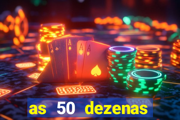 as 50 dezenas melhores de 20 pontos