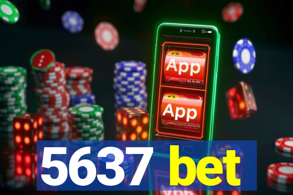 5637 bet