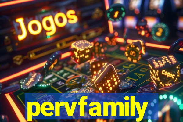 pervfamily