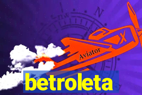 betroleta