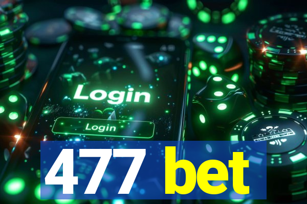 477 bet