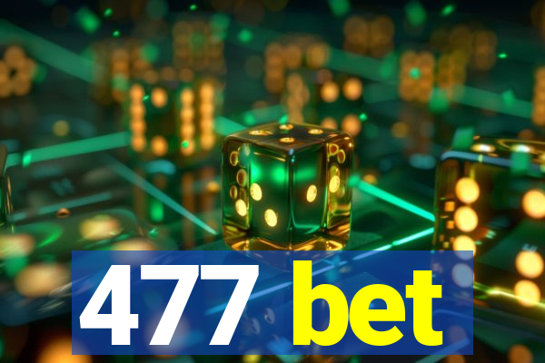 477 bet