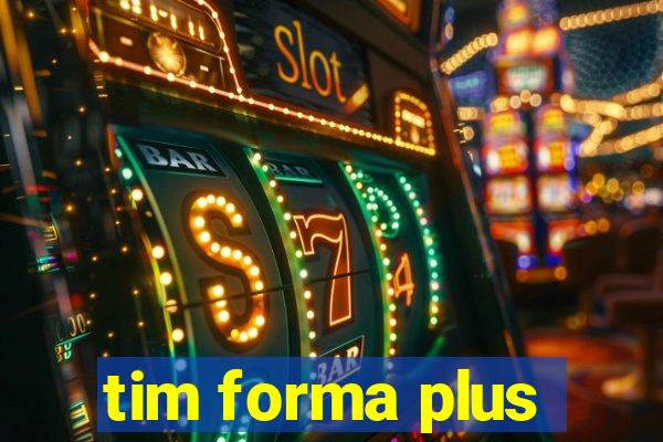 tim forma plus