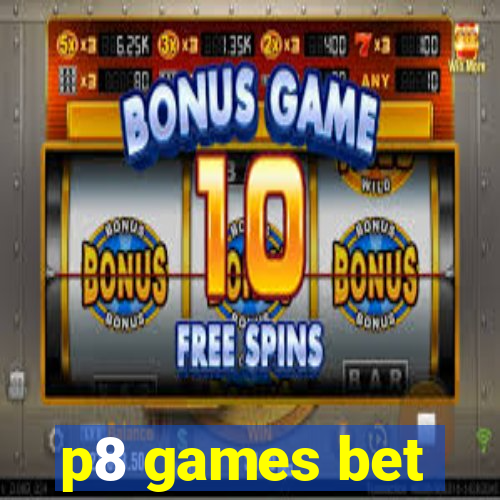 p8 games bet
