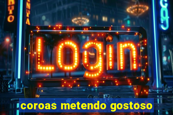 coroas metendo gostoso