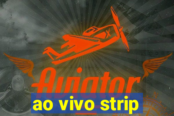 ao vivo strip