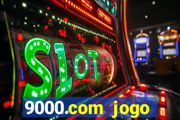9000.com jogo cassino baixar